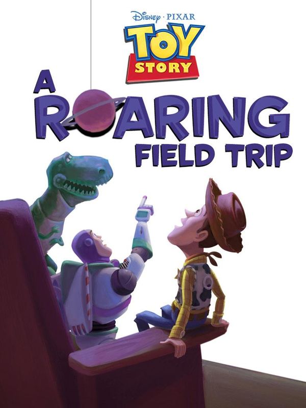 Cover Art for 9781423147657, Toy Story: A Roaring Field Trip by Disney Press