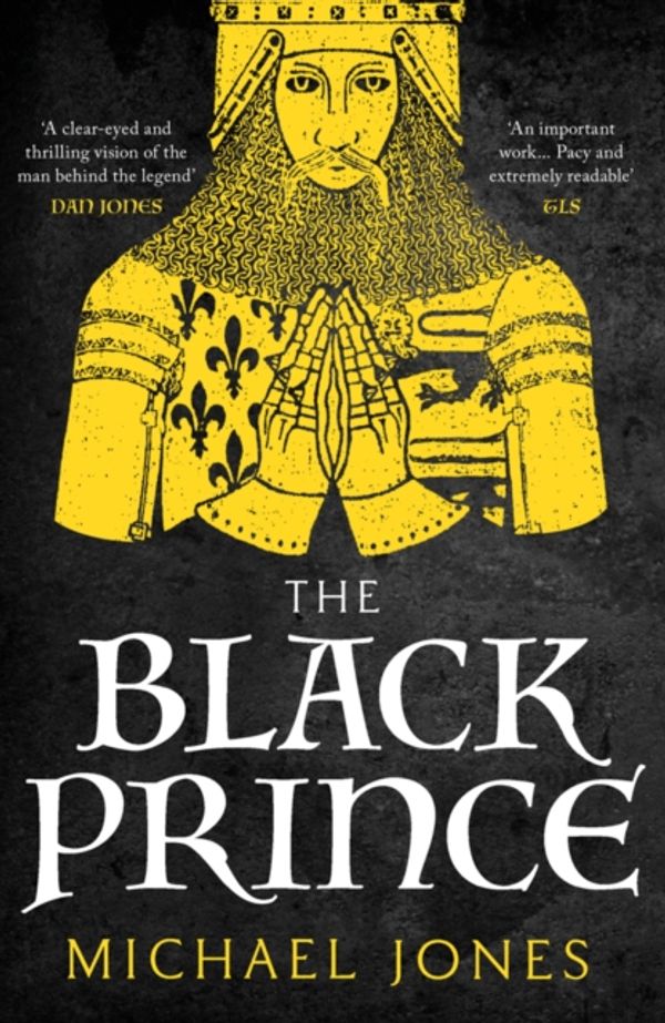 Cover Art for 9781784972943, The Black Prince by Michael Jones