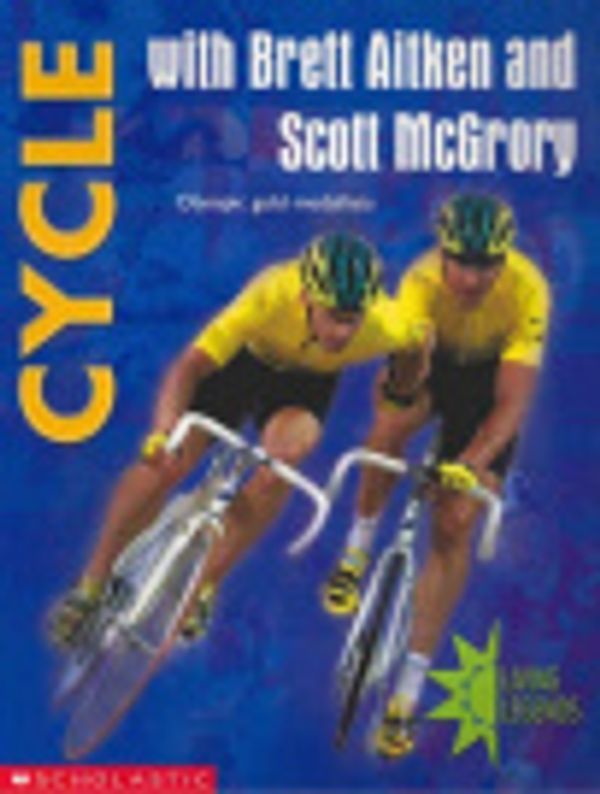 Cover Art for 9781865045306, Cycle with Brett Aitken and Scott Mcgrory by Brett Aitken