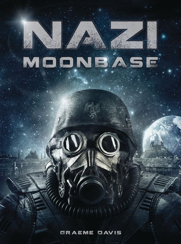 Cover Art for 9781472814913, Nazi Moonbase (Dark Osprey) by Graeme Davis