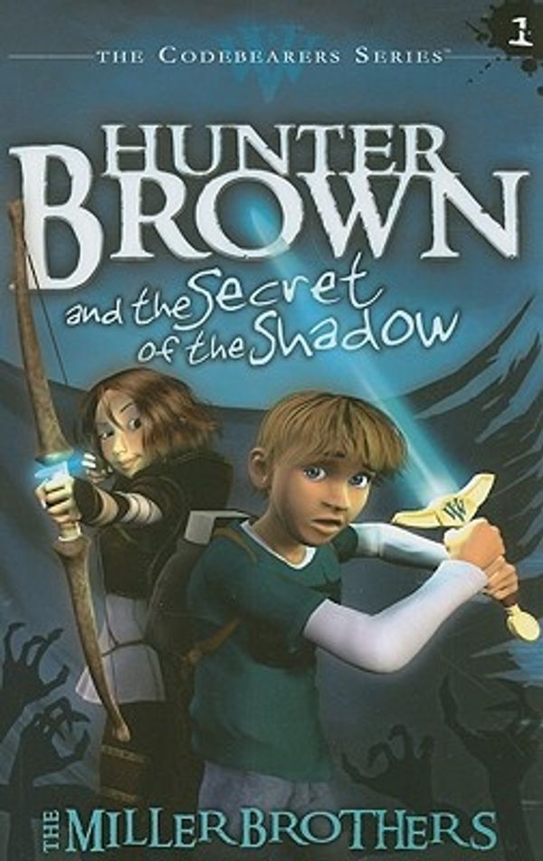 Cover Art for 9781593173289, Hunter Brown and the Secret of the Shadow by The Miller Brothers, Chris Miller, Allan Miller