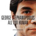 Cover Art for 9780316930161, All Too Human by George Stephanopoulos
