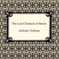 Cover Art for 9781596258259, The Last Chronicle of Barset by Anthony Trollope