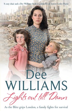 Cover Art for 9780755358915, Lights Out Till Dawn: A moving saga of a family s struggles in wartime London by Dee Williams