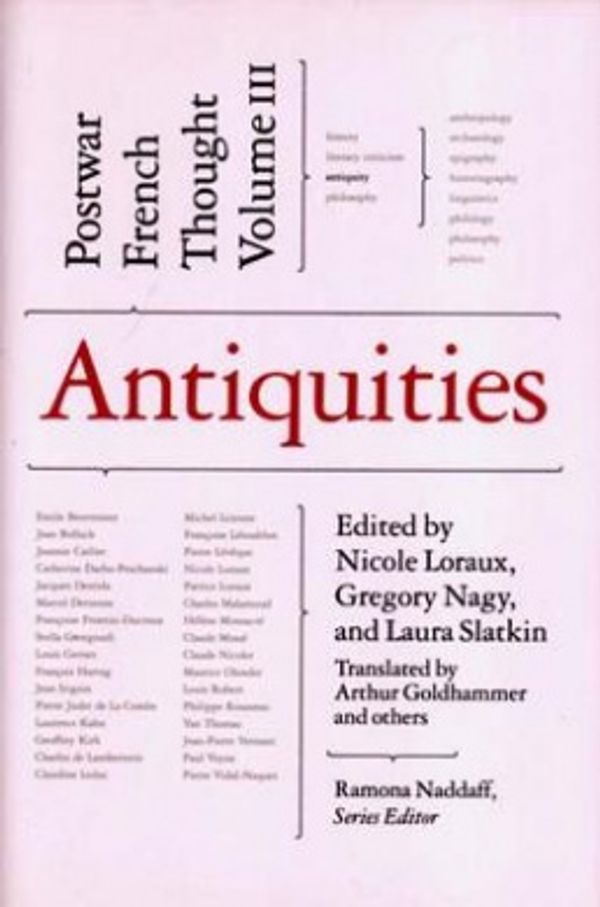 Cover Art for 9781565843769, Antiquities: Postwar French Thought, Volume III by Gregory Nagy