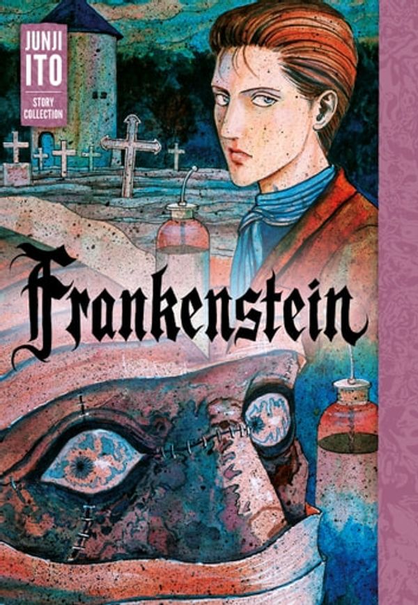 Cover Art for 9781974706938, Frankenstein: Junji Ito Story Collection by Junji Ito