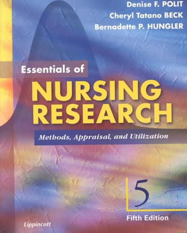 Cover Art for 9780781725576, Essentials of Nursing Research: Methods, Appraisal and Utilization by Polit-O'Hara, Denise, Hungler, Bernadette P., Polit, Denise F., Beck, Cheryl Tatano