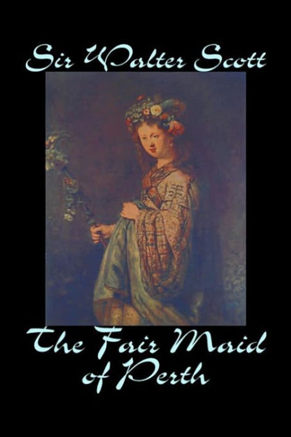 Cover Art for 9781598188561, The Fair Maid of Perth by Sir Walter Scott