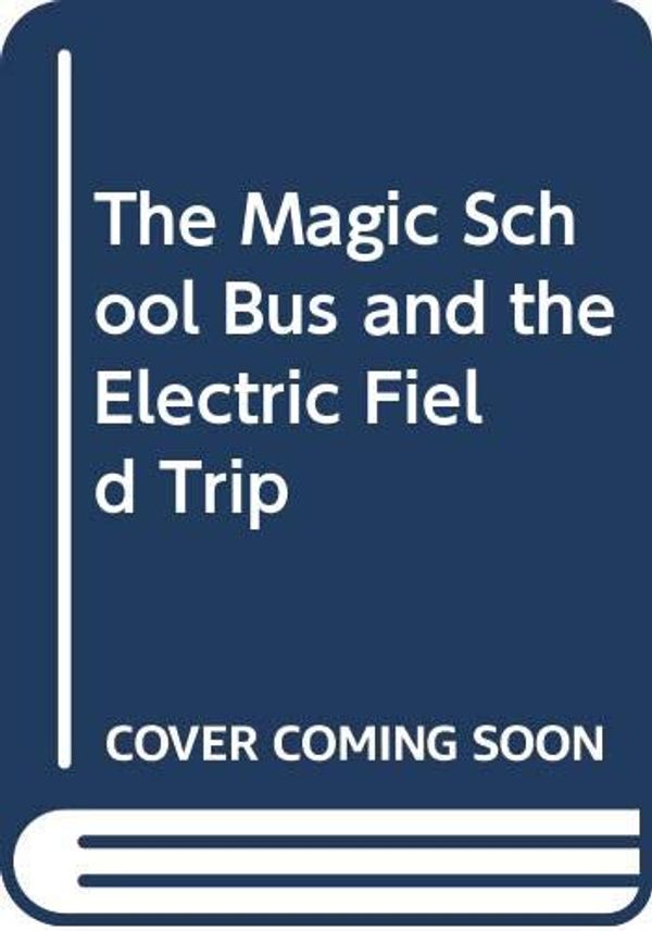 Cover Art for 9789573269540, The Magic School Bus and the Electric Field Trip (Japanese Edition) by Joanna Cole