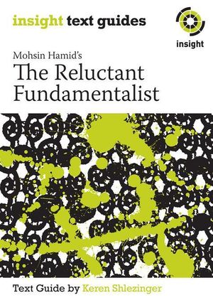 Cover Art for 9781922150448, Mohsin Hamid's The Reluctant Fundamentalist: Insight Text Guide by Keren Shlezinger