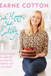 Cover Art for 9781409163756, Cook Happy, Cook Healthy by Fearne Cotton