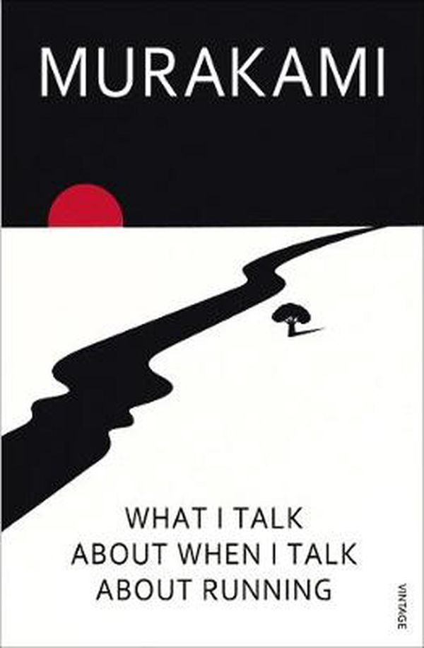 Cover Art for 9780099532538, What I Talk About When I Talk About Running by Haruki Murakami