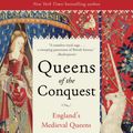 Cover Art for 9781101966686, Queens of the ConquestEngland's Medieval Queens Book One by Alison Weir