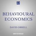 Cover Art for 9781666501148, Behavioural Economics: Psychology, Neuroscience, and the Human Side of Economics by David Orrell