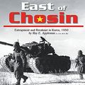Cover Art for 9781400119349, East of Chosin: Entrapment and Breakout in Korea, 1950 by Roy E. Appleman