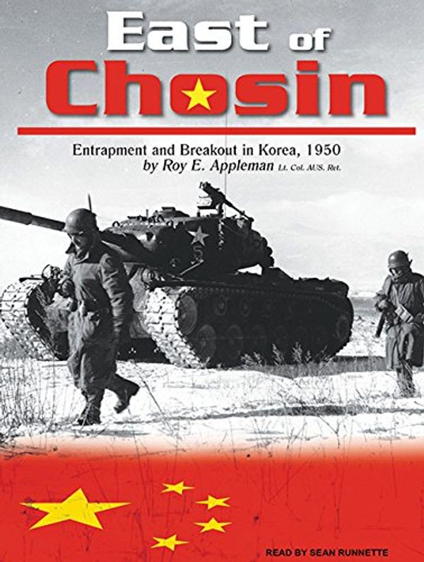 Cover Art for 9781400119349, East of Chosin: Entrapment and Breakout in Korea, 1950 by Roy E. Appleman
