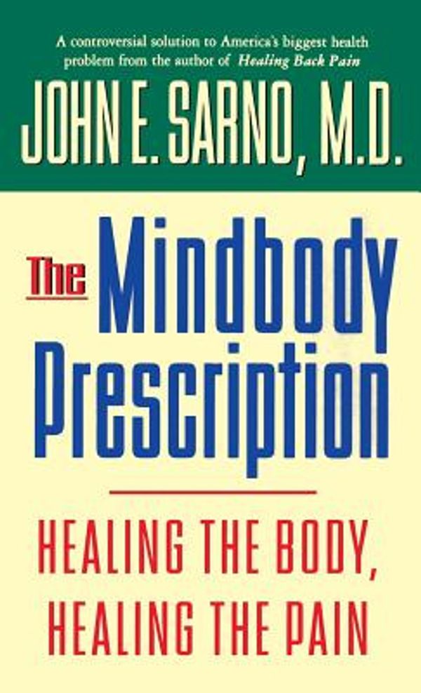 Cover Art for 9780446520768, The Mindbody Prescription by John E. Sarno