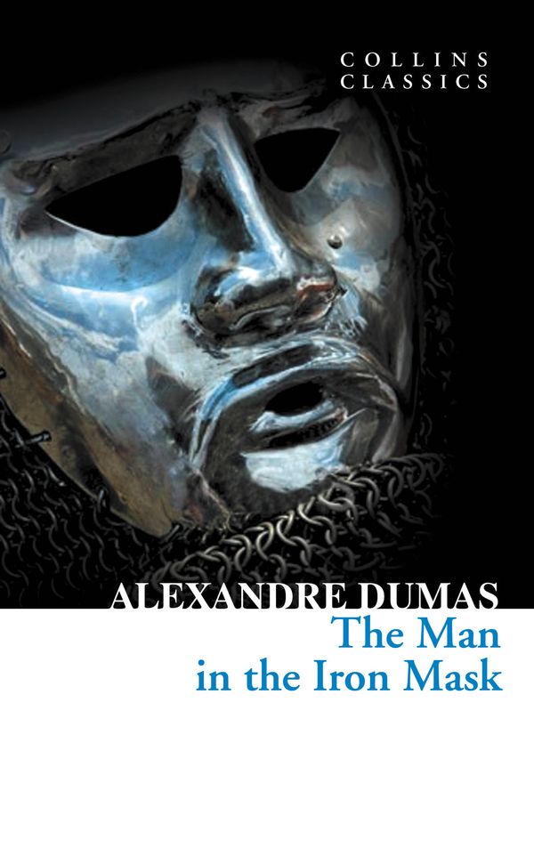 Cover Art for 9780007480739, The Man in the Iron Mask (Collins Classics) by Alexandre Dumas