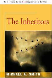 Cover Art for 9780595373116, The Inheritors by Michael A Smith