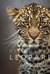 Cover Art for 9781999643379, Remembering Leopards by Raggett, Margot, Wildlife Photographers United