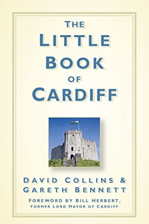 Cover Art for 9780750959599, The Little Book of Cardiff by David Collins