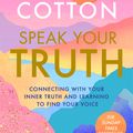 Cover Art for 9781409183198, Speak Your Truth: Connecting with your inner truth and learning to find your voice by Fearne Cotton