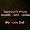 Cover Art for 9781681054599, Tender Buttons by Gertrude Stein