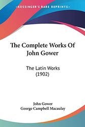 Cover Art for 9781120873910, The Complete Works of John Gower by John Gower