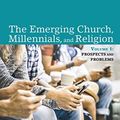 Cover Art for B07L9G226B, The Emerging Church, Millennials, and Religion: Volume 1: Prospects and Problems by Randall Reed