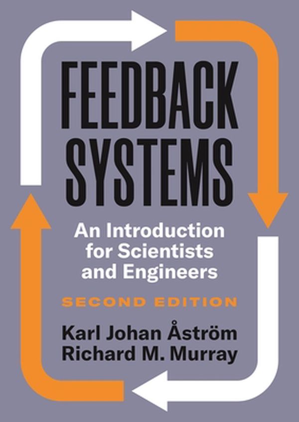 Cover Art for 9780691193984, Feedback Systems: An Introduction for Scientists and Engineers, Second Edition by Åström, Karl Johan, Richard M. Murray