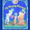 Cover Art for 9781932076868, The Weeping Werewolf: Moongobble and Me by Bruce Coville