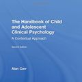Cover Art for 9781583918302, The Handbook of Child and Adolescent Clinical Psychology by Alan Carr