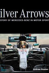 Cover Art for 9780719840159, Silver Arrows: The story of Mercedes-Benz in motor sport by Andrew Noakes