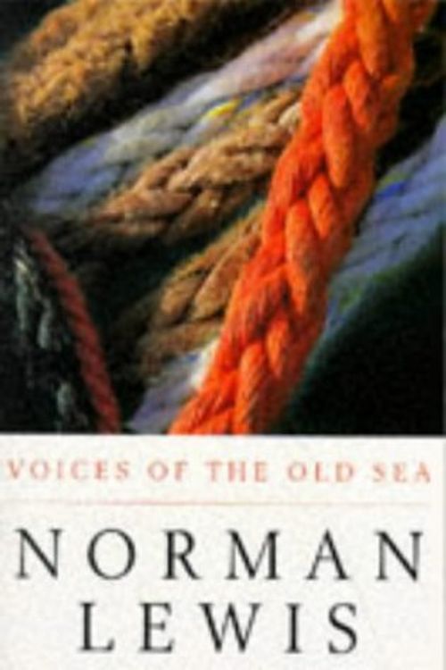 Cover Art for 9780330345613, Voices of the Old Sea by Norman Lewis