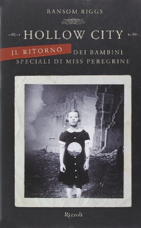 Cover Art for 9788817073585, Hollow City. Il ritorno dei bambini speciali di Miss Peregrine by Ransom Riggs