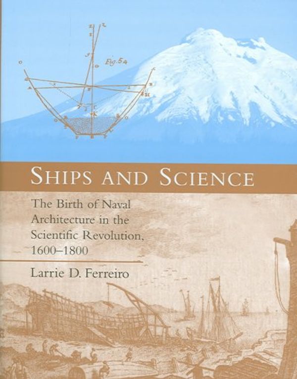 Cover Art for 9780262062596, Ships and Science by Larrie D. Ferreiro