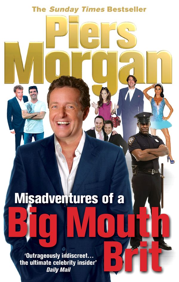 Cover Art for 9780091913946, Misadventures of a Big Mouth Brit by Piers Morgan