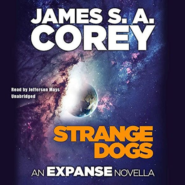 Cover Art for 9781478999560, Strange Dogs (Expanse) by James S. a. Corey