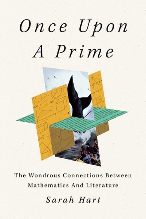 Cover Art for 9781250850904, Once Upon a Prime: The Wondrous Connections Between Mathematics and Literature by Sarah Hart