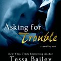 Cover Art for 9781622663521, Asking for Trouble by Tessa Bailey