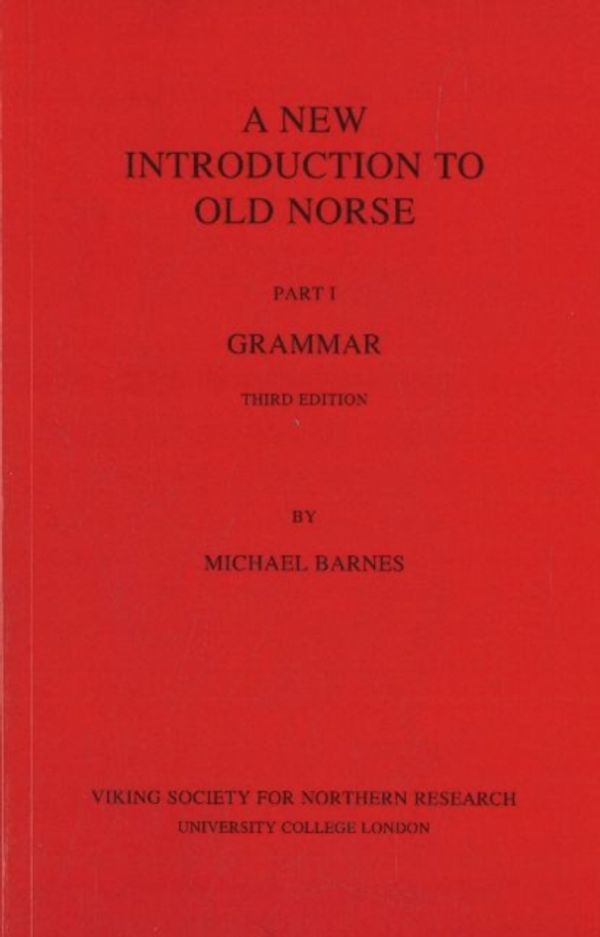 Cover Art for 9780903521741, A New Introduction to Old Norse: I Grammar by Michael Barnes