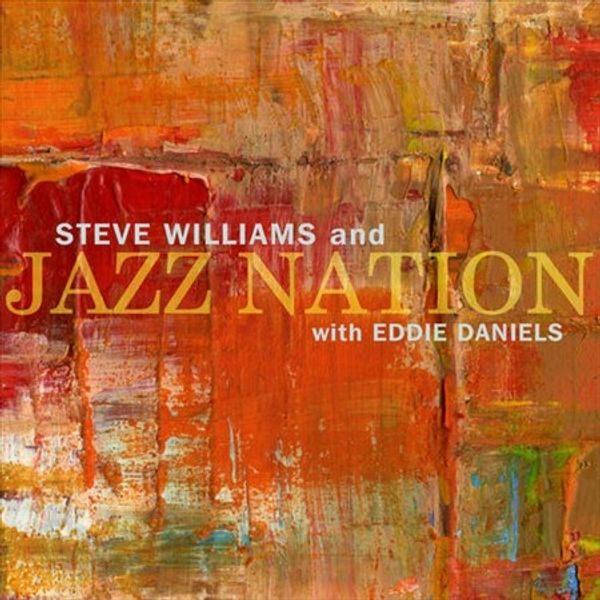 Cover Art for 0805552209129, Steve Williams & Jazz Nation With Eddie Daniels by Steve Williams and Jazz Nation