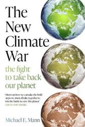 Cover Art for 9781913348687, The New Climate War: the fight to take back our planet by Michael E. Mann