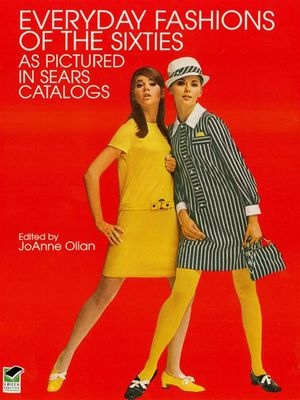 Cover Art for 9780486134239, Everyday Fashions of the Sixties by JoAnne Olian