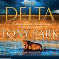 Cover Art for 9781743194409, The Delta by Tony Park