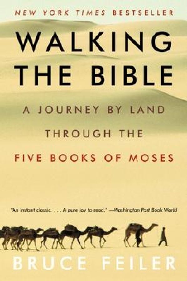 Cover Art for 9780380807314, Walking the Bible: A Journey by Land Through the Five Books of Moses [Paperback] by Bruce S. Feiler