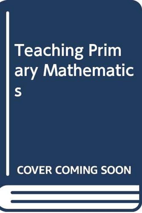 Cover Art for 9780582808225, Teaching Primary Mathematics by Booker