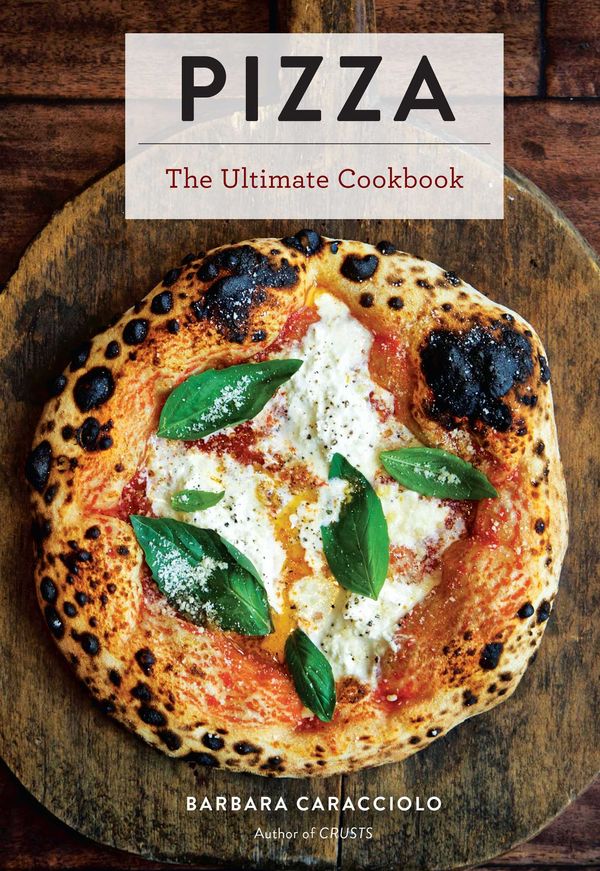 Cover Art for 9781646430031, Pizza: The Ultimate Cookbook by Barbara Caracciolo