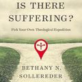 Cover Art for 9780310109020, Why Is There Suffering? by Bethany N. Sollereder