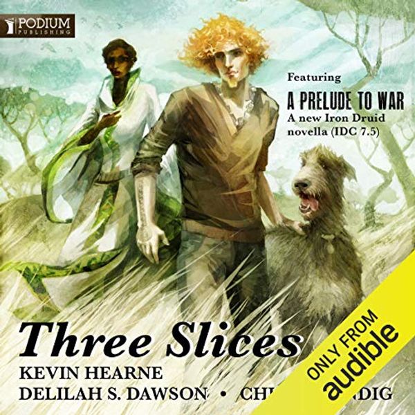 Cover Art for B00VTPF6PY, Three Slices by Kevin Hearne, Delilah S. Dawson, Chuck Wendig